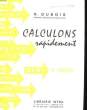 CALCULONS RAPIDEMENT - 4E CAHIER. DUBOIS R.