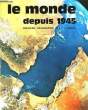 LE MONDE DEPUIS 1945. PREVOT