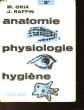 ANATOMIE ET PSYSIOLOGIE MICROBIOLOGIE ET SECOURISME - HYGIENE. ORIA M. ET RAFFIN J.