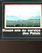 DOUZE ANS AU SERVICE DES PALOIS. MAIRIE DE PAU