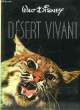 WALT DISNEY - DESERT VIVIANT. COLLECTIF