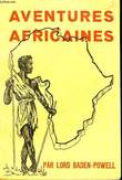 AVENTURES AFRICAINES. BADEN-POWELL LORD
