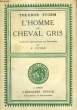 L'HOMME AU CHEVAL GRIS. STORM THEODOR