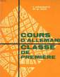COURS D'ALLEMAND - CLASSE DE PREMIERE - LANGUE I. CHASSART J. ET WEIL G.