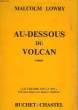 AU-DESOSUS DU VOLCAN - UNDER THE VOLCANO. LOWRY MALCOLM