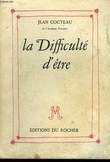 LA DIFFICULETE D'ETRE. COCTEAU JEAN