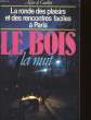 LE BOIS LA NUIT. GOULENE ALAIN DE