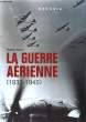 LA GUERRE AERIENNE - 1933 - 1945. FACON PATRICK