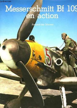 MESSERSCHMITT BF 109 EN ACTION. ISHOVEN ARMAND VAN