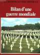 BILAN D'UNE GUERRE MONDIALE. BAUER EDDY LIEUTENANT-COLONEL ET REMY COLONEL