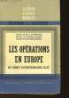 LES OPERATIONS EN EUROPE DU CORPS EXPEDITIONNAIRE ALLIE - 6 JUIN 1944 AU 8 MAI 1945. EISENHOWER GENERAL DWIGHT