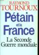 PETAIN ET LA FRANCE. TOURNOUX RAYMOND