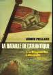 LA BATAILLE DE L'ATLANTIQUE - 1 - LA KRIEGSMARINE A SON APOGEE - 1939-1942. PEILLARD LEONCE