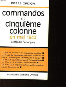 COMMANDOS ET CINQUIEME COLONNE EN MAI 1940 - LA BATAILLE DE LONGWY