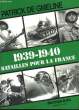 1939-1940 BATAILLES POUR LA FRANCE. GMELINE PATRICK DE