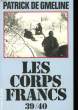 LES CORPS-FRANCS 39-40. GMELINE PATRICK DE