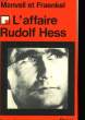 L'AFFAIRE RUDOLF HESS. MANVELL ROGER - FRAENKEL HEINRICH