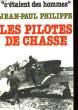 LES PILOTES DE CHASSE. PHILIPPE JEAN-PAUL