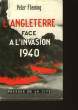 L'ANGLETERRE FACE A - L'INCOSION 1940. FLEMING PETER