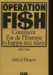 OPERATION FISH 1939-1945. DRAPER ALFRED
