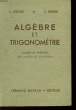 ALGEBRE ET TRIGONOMETRIE - CLASSE DE 1° DES LYCEES ET COLLEGES. LEBOSSE C. / HEMERY C.