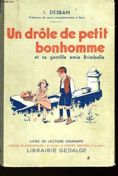 UN DROLE DE PETIT BONHOMME ET SA GENTILLE AMIE BIMBELLE - COURS ELEMENTAIRE DE 2° ANNEE ET COURS MOYEN 1° ANNEE. DESBAN I.