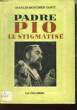 PADRE PIO - LE STIGMATISE. CARTY CHALRES MORTIMER