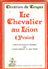 CHRETIEN DE TROYE - LE CHEVALIER AU LION (YVAIN). NON PRECISE