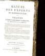 MANUEL DES EXPERTS EN MATIERE CIVILES, OU TRAITES D'APRES LES CODES NAPOLEON DE PROCEDURE ET DE COMMERCE. NON PRECISE