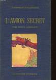 L'AVION SECRET - THE SECRET AEROPLANE. MARSH D.E.