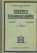 ALGEBRE ET COSMOGRAPHIE - CLASSE DE PHILOSOPHIE. BRACHET F. - DUMARQUE ET POCHARD
