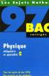 BAC CORRIGES - PHYSIQUE S - 97. FAYE MICHEL - LEGOFF ROBERT - TRABADO CHRISTINE