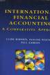 INTERNATIONAL FINANCIAL ACCOUNTING - A COMPARATIVE APPROACH. ROBERTS CLARE - WEETMAN PAULINE - GORDON PAUL