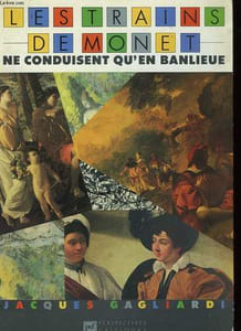 LES TRAINS DE MONET NE CONDUISENT QU'EN BANLIEUE