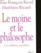 LE MOINE ET LE PHILOSOPHE. REVEL JEAN-FRANCOIS - RICARD MATHIEU