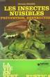 LES INSECTES NUISIBLES : PREVENTION DESTRUCTION. PILLEUL CHRISTIAN