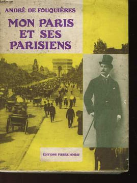 MON PARIS ET SES PARISIENS. FOUQUIERES ANDRE DE