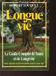 """LONGUE VIE"" LE GUIDE COMPLET DE SANTE ET DE LONGEVITE". TOCQUET ROBERT