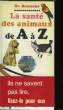 LA SANTE DES ANIMAUX DE A à Z. ROUSSELET DOCTEUR