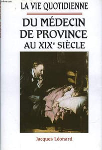 LA VIE QUOTIDIENNE DU MEDECIN DE PROVENCE AU XIX SIECLE
