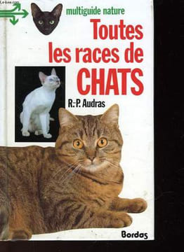 TOUTES LES RACES DE CHATS. AUDRAS R.P.
