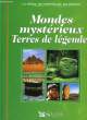 MONDES MYSTERIEUX, TERRES DE LEGENDE. NON PRECISE