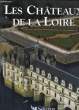 LES CHATEAUX DE LA LOIRE - LA VALLEE DES REINES. COLLOMBET FRANCOIS