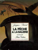 LA PECHE A LA BALEINE. PREVERT JACQUES