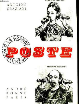 LA GRANDE AVENTURE DE LA POSTE. GRAZIANI ANTOINE