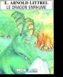 LE DRAGON ENRHUME. LITTREL ARNOLD E.