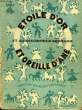 ETOILE D'OR ET OREILLE D'ANE. NON PRECISE
