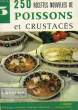 250 RECETTES NOUVELLES DE POISSONS ET CRUSTACES. COLLECTIF