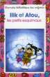 LLIK ET ATOU, LES PETITS ESQUIMAUX. DEVEZE Christian