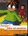 DANGER ! JULES EST AMOUREUX. FRASSETO Christine et JOLIBOIS Christian